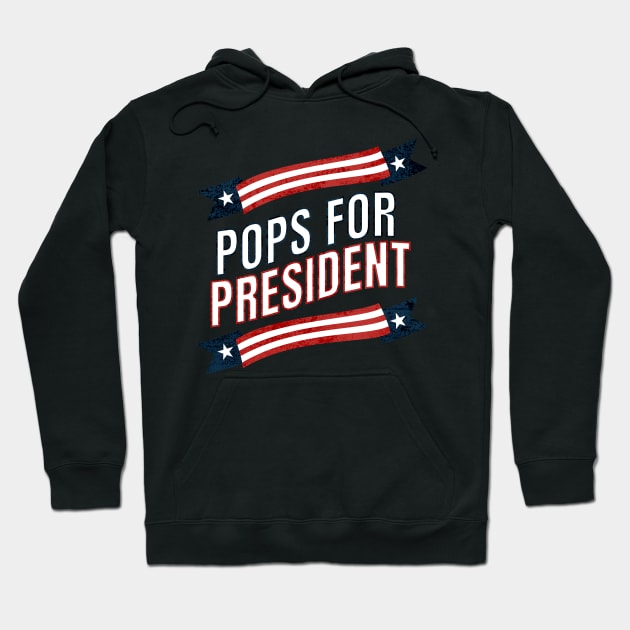 Pops For President Hoodie by LexieLou